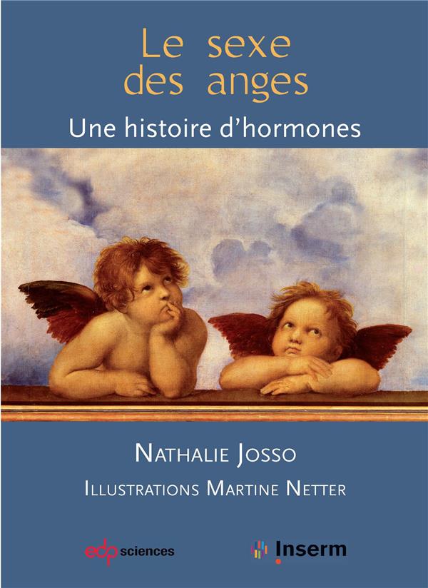 Le sexe des anges / Une histoire d'hormones