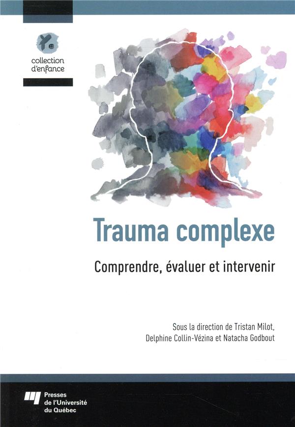 Trauma complexe - Comprendre, évaluer et intervenir