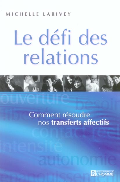 Le défi des relations. Comment résoudre nos transferts affectifs