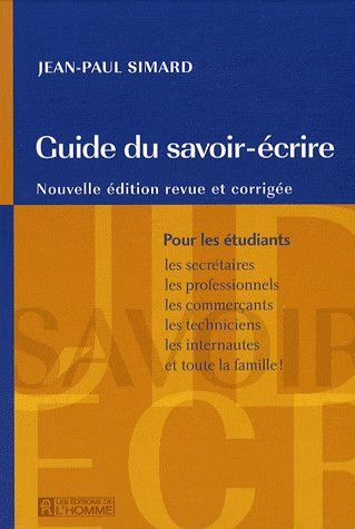 Guide du savoir écrire. Edition revue et corrigée