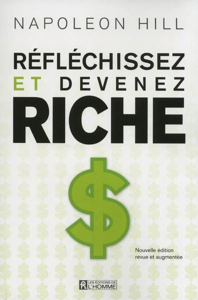 Réfléchissez et devenez riche. Edition revue et augmentée