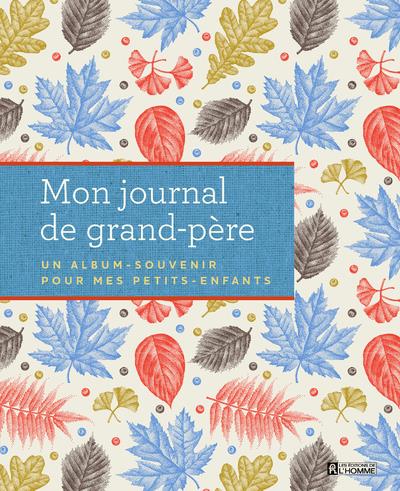 Mon journal de grand-père. Un album souvenir pour mes petits-enfants