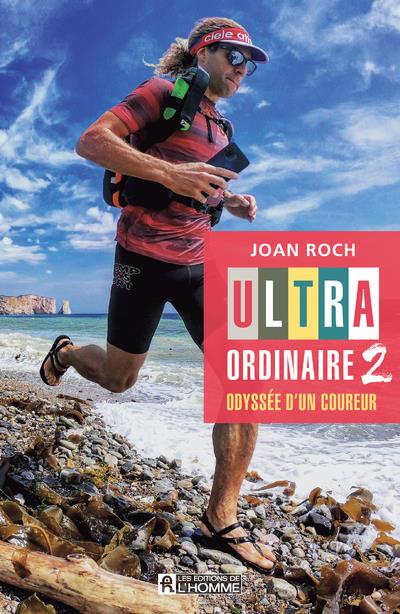 Ultra-ordinaire. Tome 2, Odyssée d'un coureur