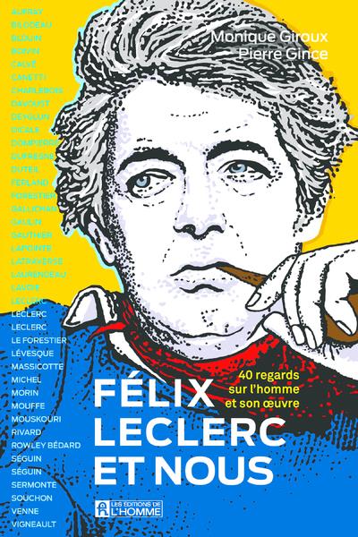 Félix Leclerc et nous. 40 regards sur l'homme et son oeuvre