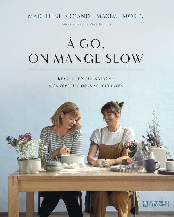 A go, on mange slow. Recettes de saison inspirées des pays scandinaves