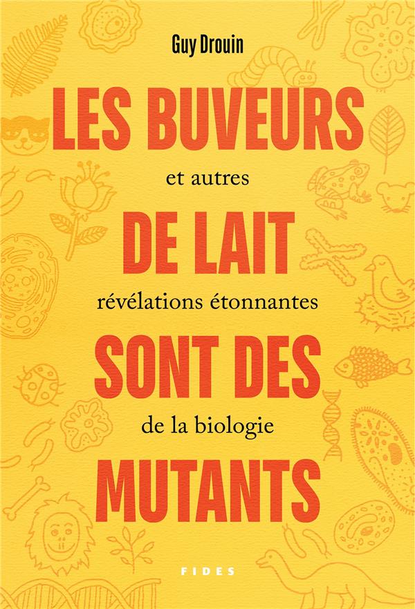 Les buveurs de lait sont des mutants et autres révélations étonnantes de la biologie