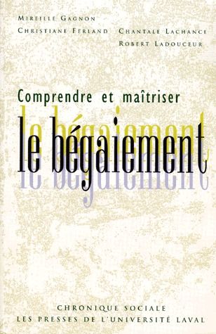 Comprendre et maîtriser le bégaiement