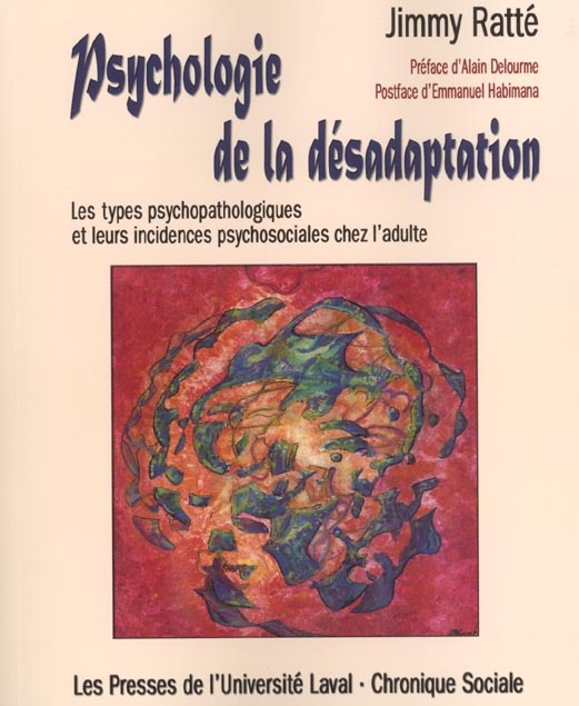 Psychologie de la désadaptation. Les types psychopathologiques et leurs incidences psychosociales ch