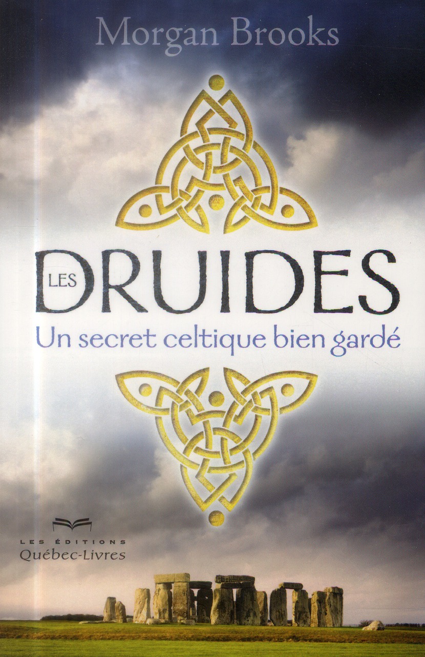 Les druides. Un secret celtique bien gardé, 3e édition
