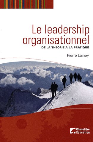 Le leadership organisationnel. De la théorie à la pratique