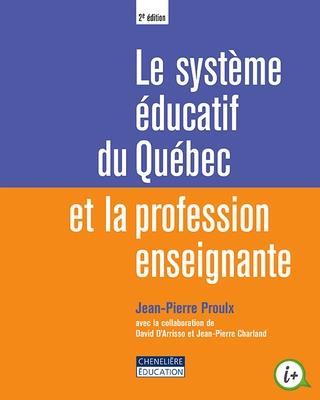 Le système éducatif du Québec et la profession enseignante. 2e édition