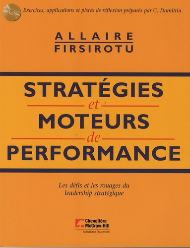 Stratégies et moteurs de performance. Les défis et les rouages du leadership stratégique, avec 1 CD-