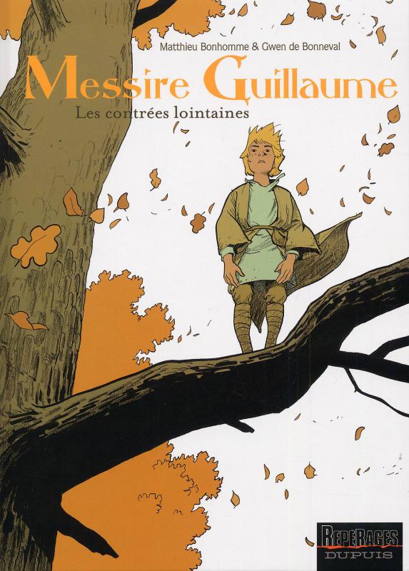Messire Guillaume Tome 1 : Les contrées lointaines