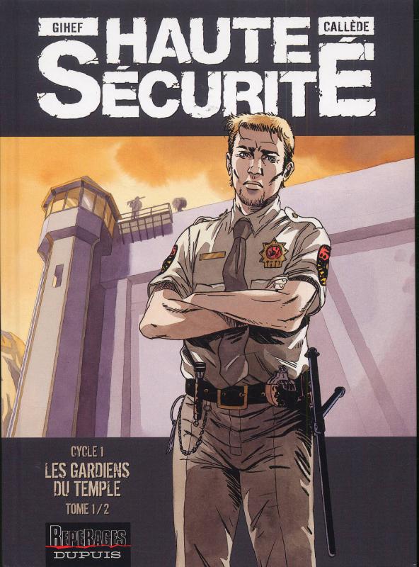 Haute sécurité : Les gardiens du temple. Tome 1