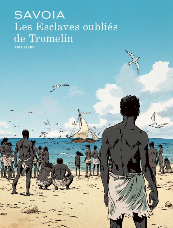 Les esclaves oubliés de Tromelin