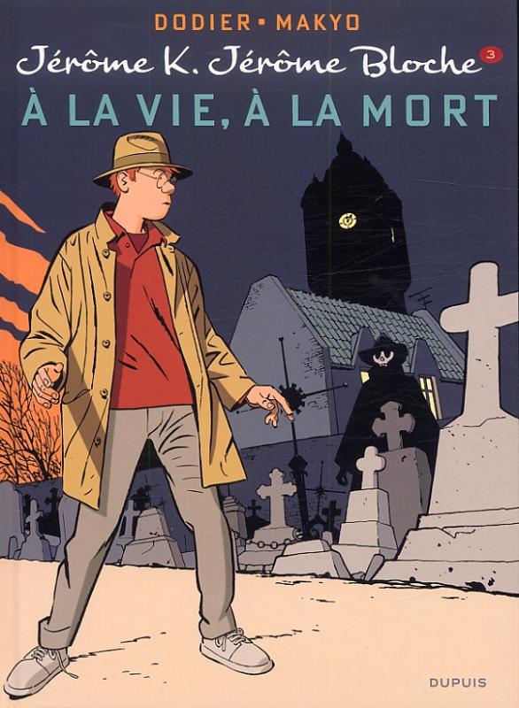 Jérôme K. Jérôme Bloche Tome 3 : A la vie, à la mort