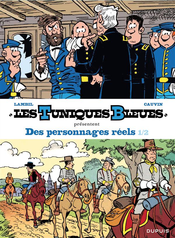 Les Tuniques bleues présentent Tome 3 : Des personnages réels 1/2