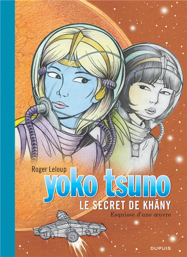 Yoko Tsuno Tome 27 : Le secret de Khâny. Esquisse d'une oeuvre