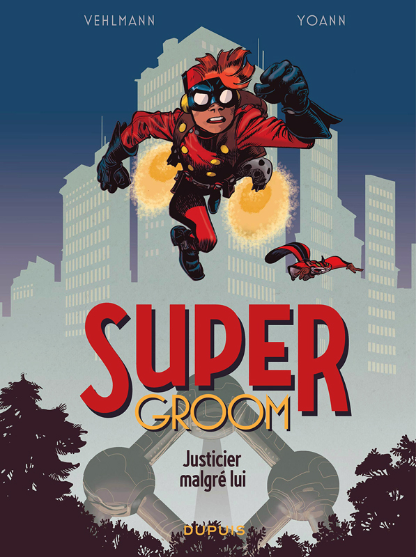 Super Groom Tome 1 : Justicier malgré lui