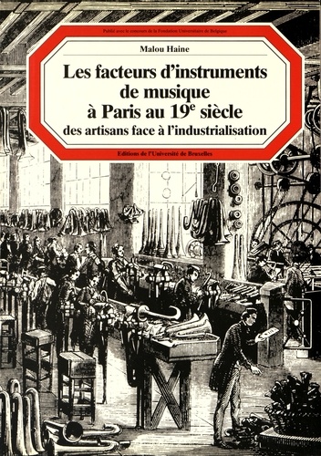 Les facteurs d'instruments de musique à Paris au XIXe siècle. Des artisans face à l'industrialisatio