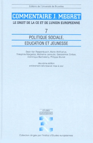 LE DROIT DE LA CE ET DE L'UNION EUROPEENNE. Tome 7, Politique sociale, éducation et jeunesse, 2ème é