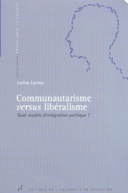 Communautarisme versus libéralisme. Quel modèle d'intégration politique ?