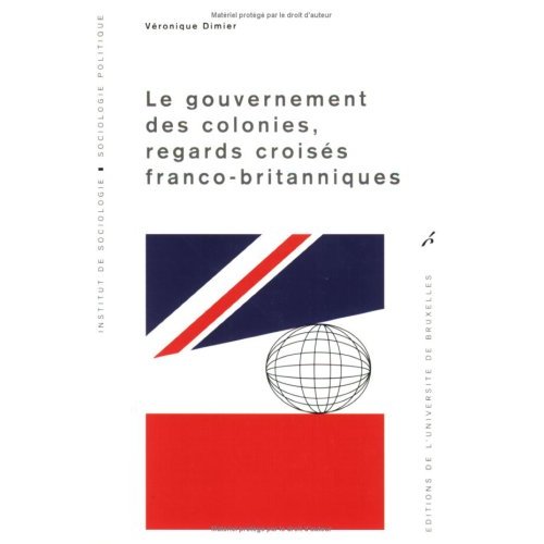 Le gouvernement des colonies, regards croisés franco-britanniques