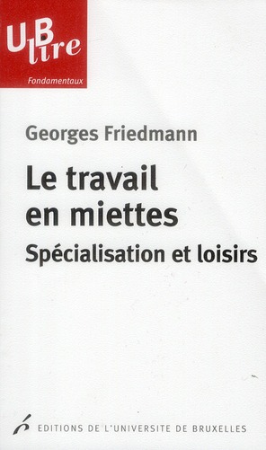 Le travail en miettes. Spécialisation et loisirs
