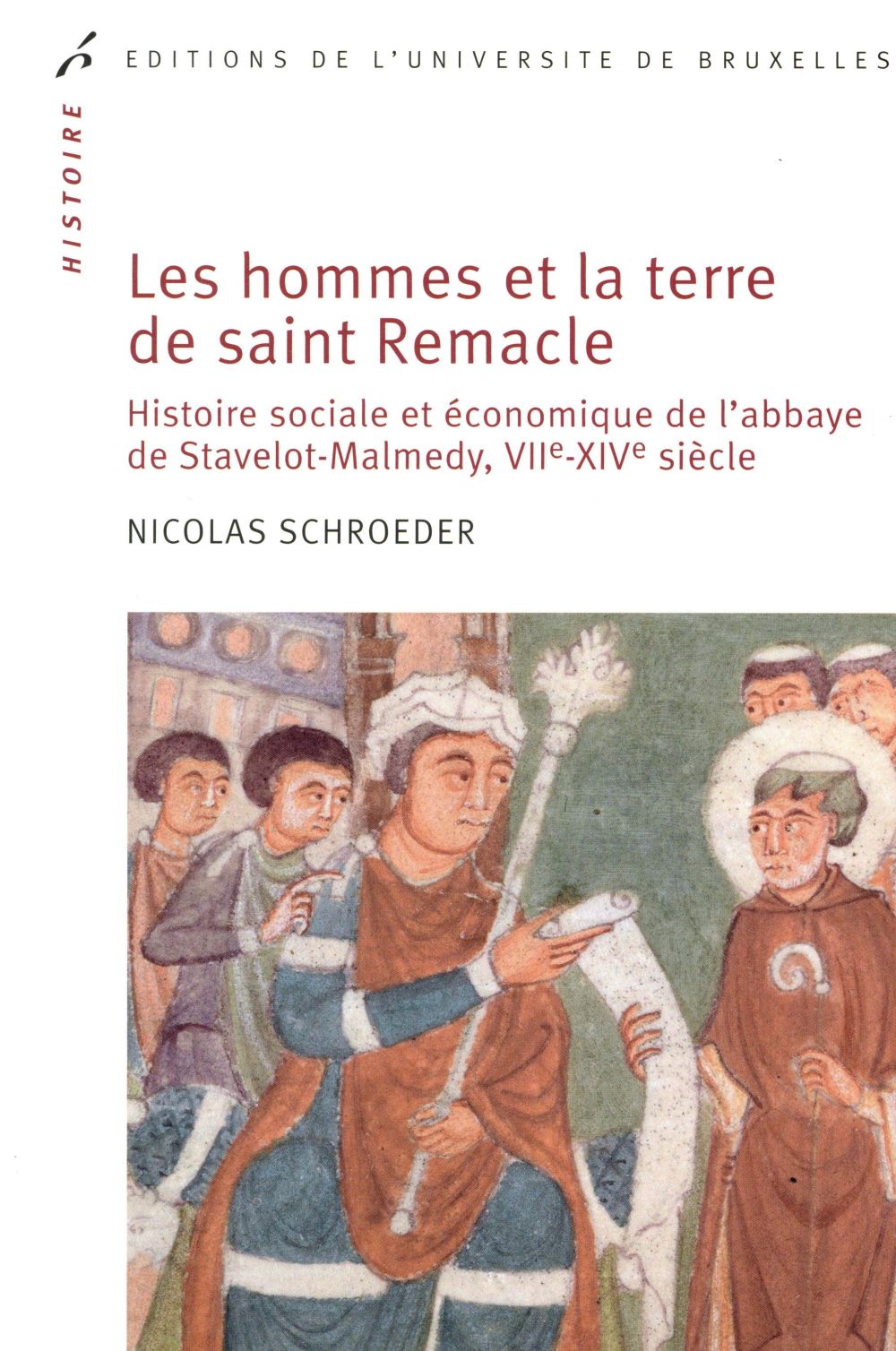 Les hommes et la terre de Saint Remacle. Histoire sociale et économique de l'abbaye de Stavelot-Malm