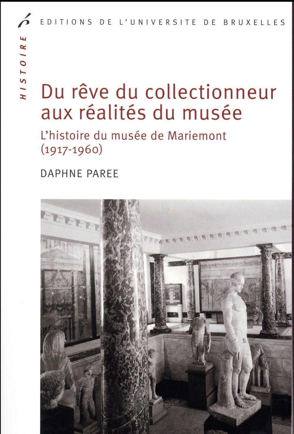 Du rêve du collectionneur aux réalités du musée. L'histoire du musée de Mariemont (1917-1960)