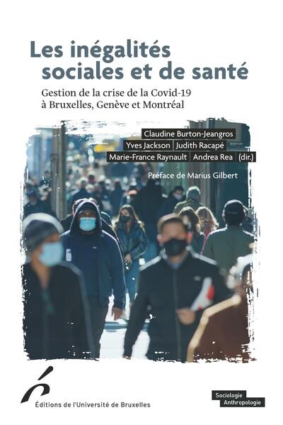 Les inégalités sociales et de santé. Gestion de la crise de la Covid-19 à Bruxelles, Genève et Montr