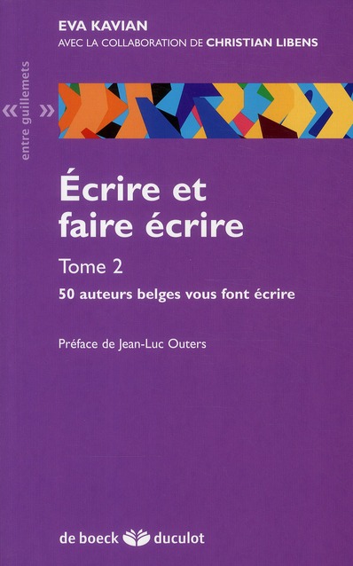Ecrire et faire écrire. Tome 2, 50 auteurs belges vous font écrire, Edition 2011
