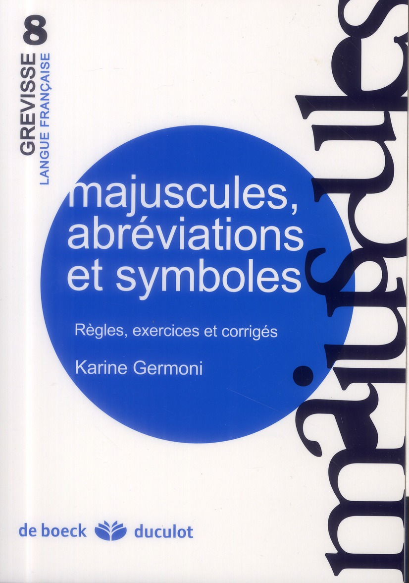 Majuscules, abréviations et symboles. Règles, exercices et corrigés