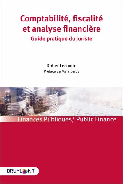 Comptabilité, fiscalité et analyse financière. Guide pratique du juriste