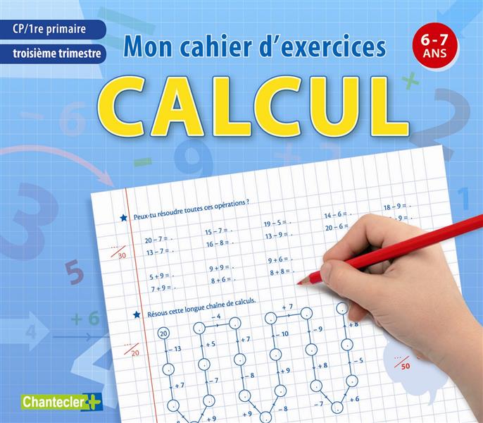 Mon cahier d'exercices CP troisième trimestre, calcul. 6-7ans