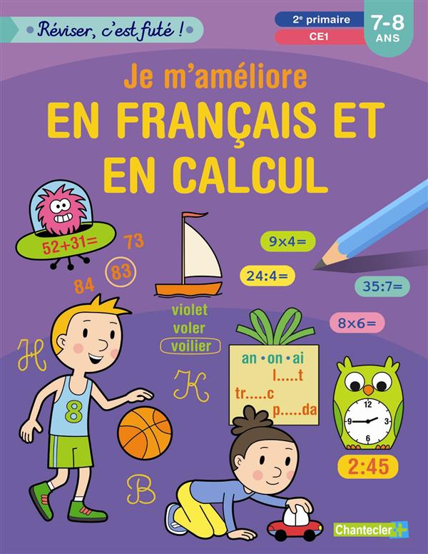 Je m'améliore en français et en calcul, 2e primaire, CE1, 7-8 ans