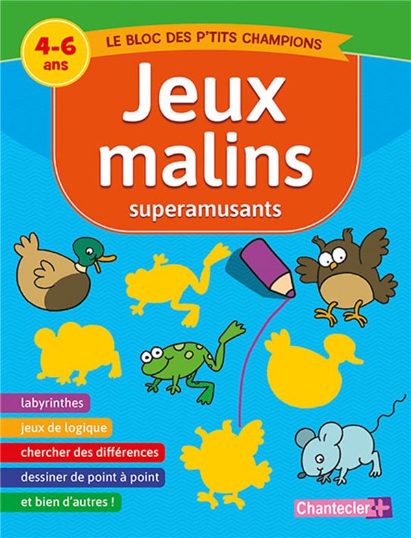 Jeux malins superamusants. 4-6 ans