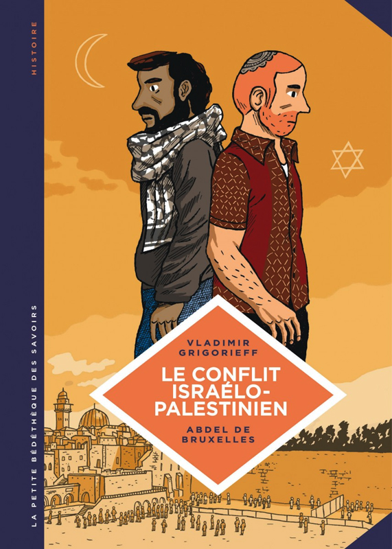 Le conflit israélo-palestinien. Deux peuples condamnés à cohabiter