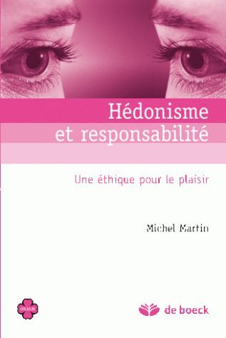 Hédonisme et responsabilité. Une éthique pour le plaisir