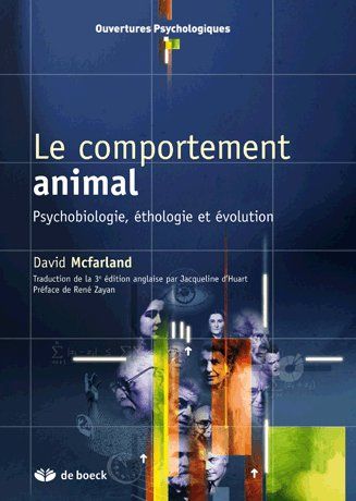 Le comportement animal. Psychobiologie, éthologie et évolution