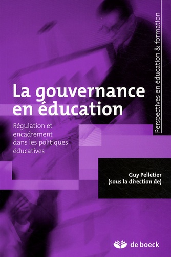 La gouvernance en éducation. Régulation et encadrement dans les politiques éducatives