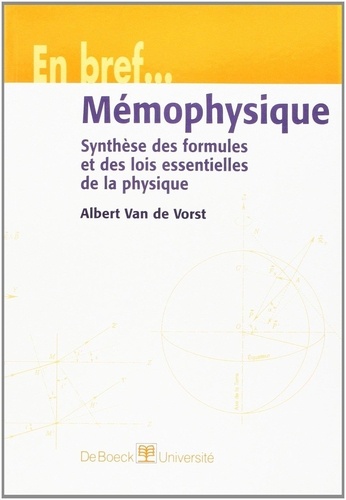 MEMOPHYSIQUE. Synthèse des formules et des lois essentielles de la physique