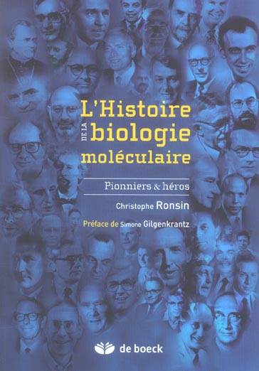 L'Histoire de la biologie moléculaire. Pionniers & héros