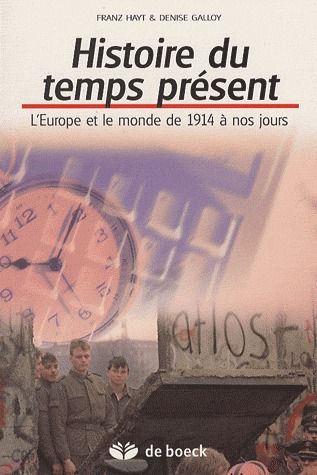 Histoire du temps présent. L'Europe et le monde de 1914 à nos jours, 7e édition revue et augmentée