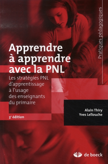 Apprendre à apprendre avec la PNL. Les stratégies PNL d'apprentissage à l'usage des enseignants du p