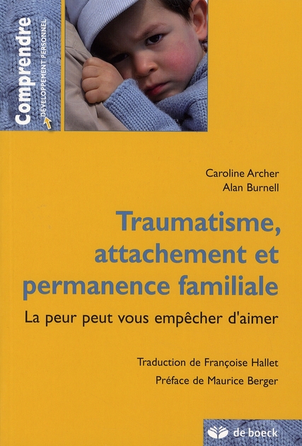 Traumatisme, attachement et permanence familiale. La peur peut vous empêcher d'aimer