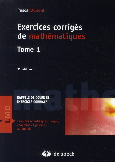 Exercices corrigés de mathématiques. Tome 1, 3e édition