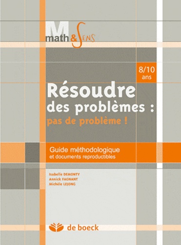 Résoudre des problèmes : pas de problème ! 8/10 ans / Guide méthodologique et documents reproductibl