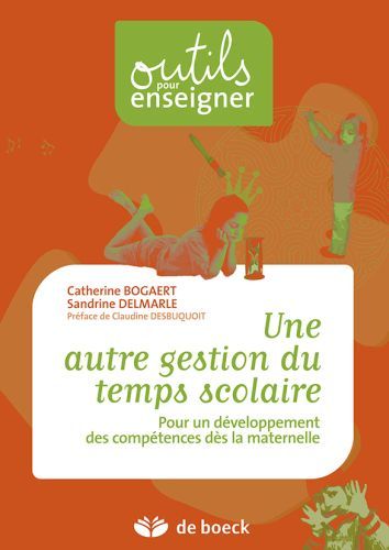 Une autre gestion du temps scolaire / Pour un développement des compétences dès la maternelle