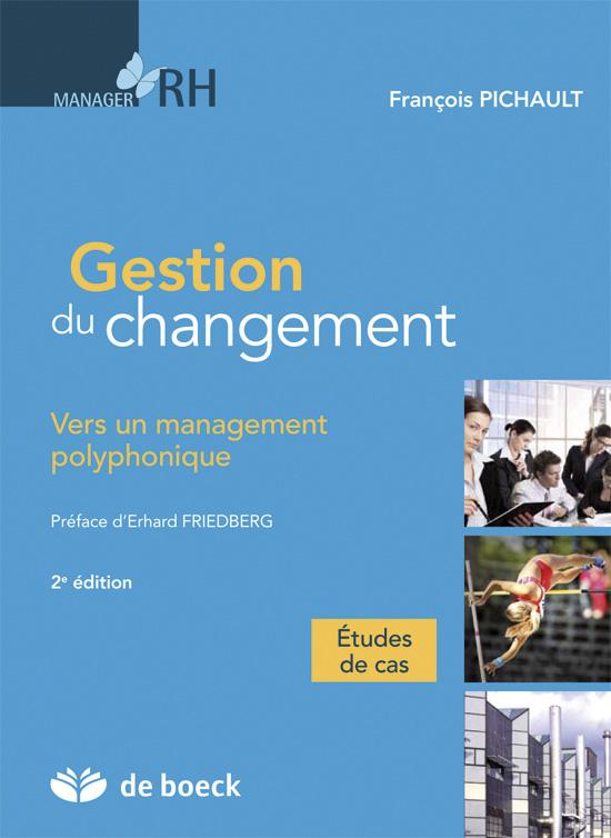 Gestion de changement. Vers un management polyphonique, 2e édition